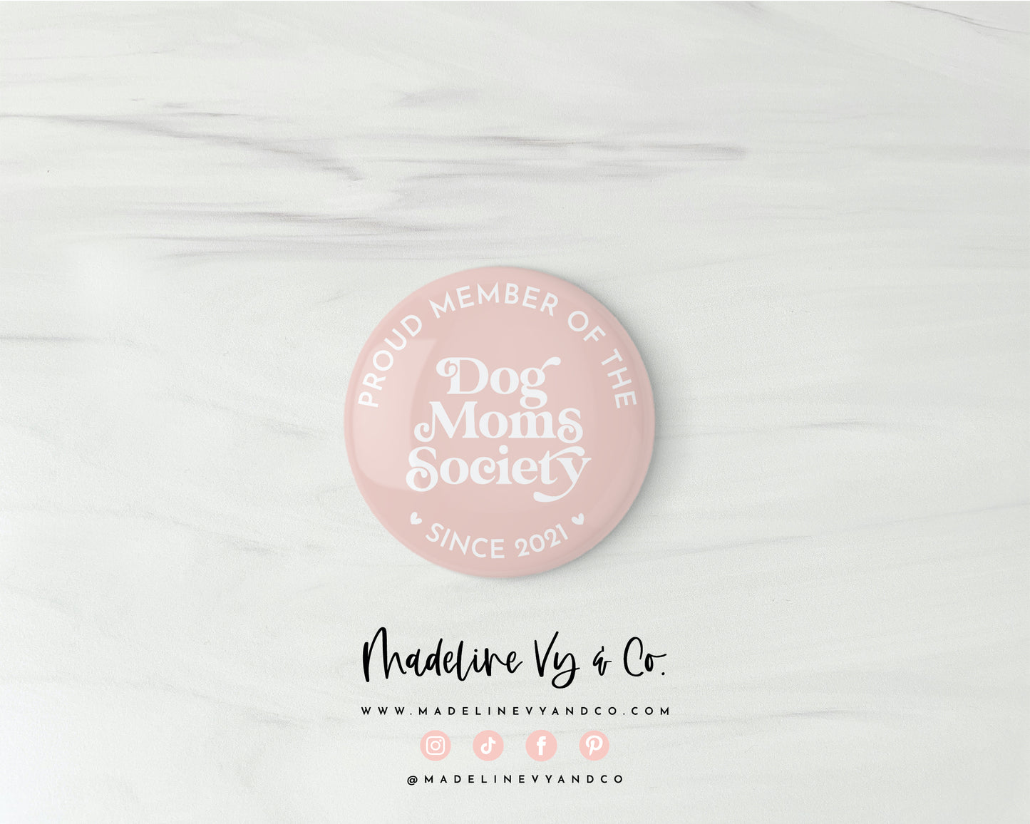 Dog Moms Society Badge Pins, Magnets, Keychains