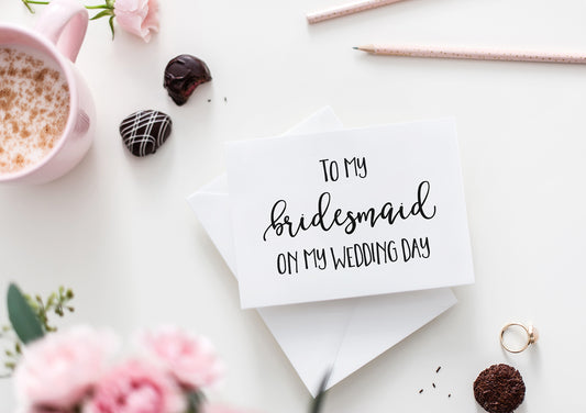 To My Bridesmaid On My Wedding Day Greeting Card