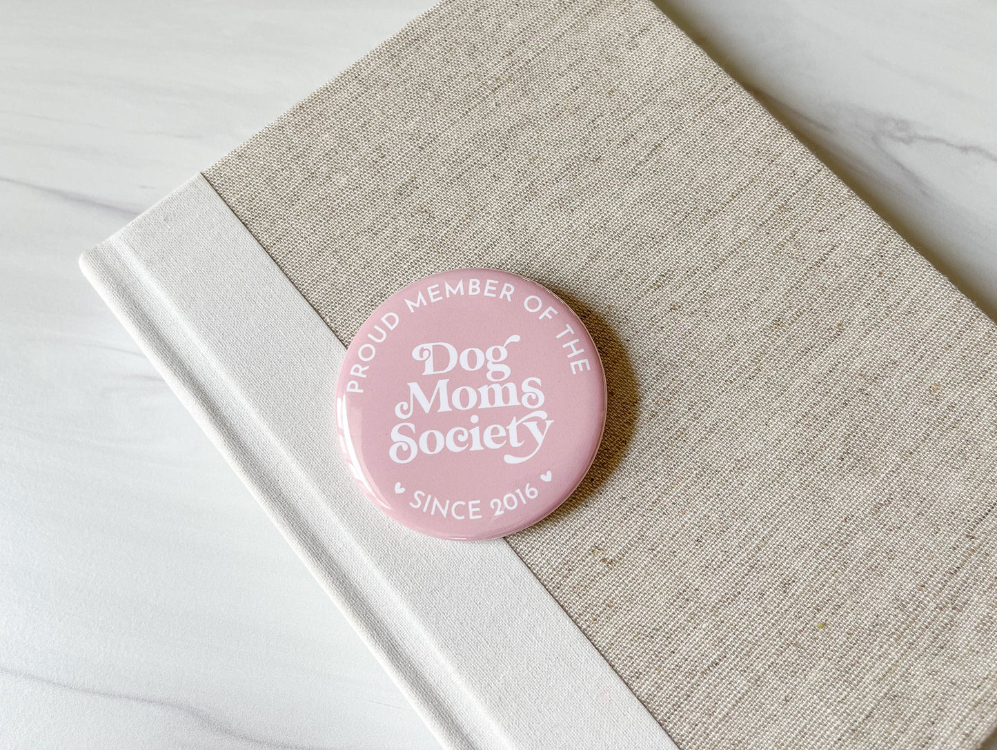Dog Moms Society Badge Pins, Magnets, Keychains